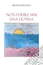 Non ferire mai una donna libro