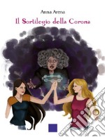 Il sortilegio della corona libro