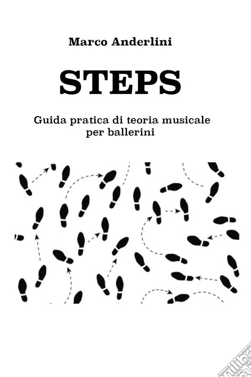 Steps. Guida pratica di teoria musicale per ballerini
