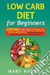 Low Carb Diet for Beginners: The carnivore diet. The ultimate guide for weight loss with special recipes-Anti-inflammatory diet for beginners libro di Nabors Mary