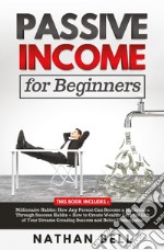 Passive income for beginners (2 books in 1) libro