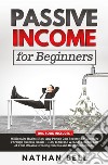 Passive income for beginners (2 books in 1) libro di Bell Nathan