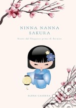 Ninna nanna Sakura. Storie dal Giappone prima di dormire libro