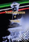 Nostradamus. Lo storiografo del futuro. Vol. 4: Nostradamus e l'Italia libro di Sias Cristiano Sias Raffaele