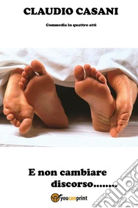 E non cambiare discorso