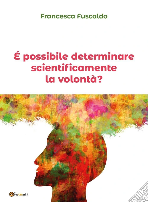 È possibile determinare scientificamente la volontà?