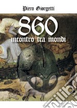 860. Incontro tra mondi libro