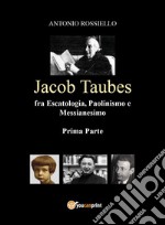 Jacob Taubes fra escatologia, paolinmismo e messianesimo. Vol. 1