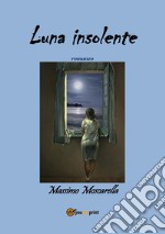 Luna insolente libro