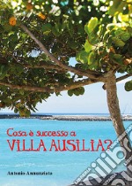 Cosa è successo a Villa Ausilia? libro