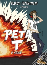 Peta T. Le origini