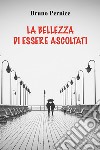 La bellezza di essere ascoltati libro