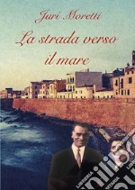 La strada verso il mare