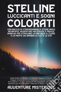 Stelline luccicanti e sogni colorati libro