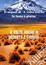 A volte anche il deserto è fiorito libro