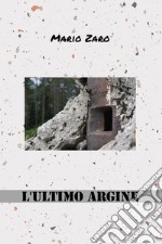 L'ultimo argine libro