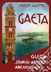 Gaeta: guida storico-artistico-archeologica libro di Aletta Nicola Scafetta N. (cur.)