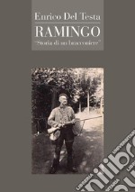 Ramingo. Storia di un bracconiere libro