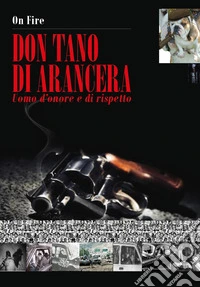 Don Tano di Arancera. Uomo d'onore e di rispetto