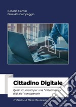 Cittadino digitale. Quali strumenti per una «cittadinanza digitale» consapevole