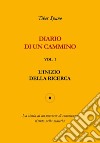 Diario di un cammino. Vol. 1: L' inizio della ricerca libro