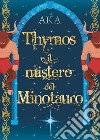 Thymos e il Mistero del Minotauro libro