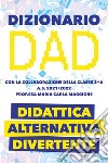 Dizionario DAD. Didattica alternativa divertente libro