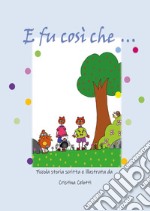 E fu così che ... libro