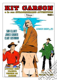 Kit Carson e le sue straordinarie avventure. Vol. 1 libro