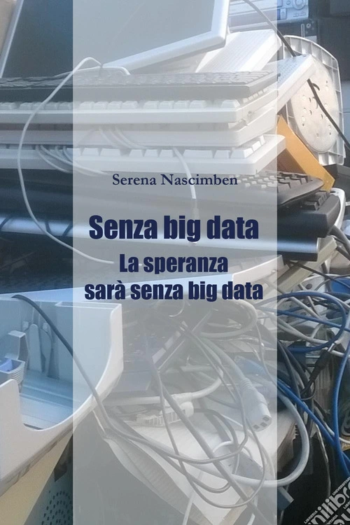 Senza big data. La speranza sarà senza big data