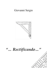 «... rectificando...»