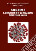 Sars-Cov-2. Il virus più astuto ed intelligente che la storia ricordi libro