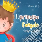 Il principe e l'angelo invisibile libro