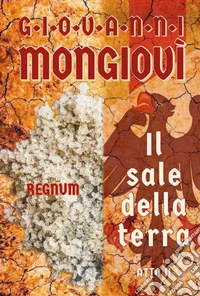 Regnum. Il sale della terra. Atto II libro