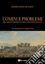 Uomini e problemi del Mezzogiorno d'Italia nell'Ottocento libro