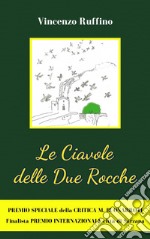 Le ciavole delle Due Rocche. Il futuro è sempre davanti a noi