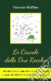 Le ciavole delle Due Rocche. Il futuro è sempre davanti a noi libro