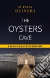 The oysters cave libro di Oliveri Alessia