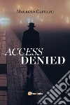 Access denied libro di Capuano Maurizio