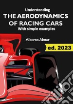 Understanding the aerodynamics of racing cars with simple examples libro