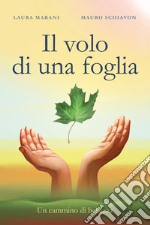 Il volo di una foglia. Un cammino di bellezza libro