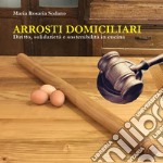 Arrosti domiciliari. Diritto, solidarietà e sostenibilità in cucina