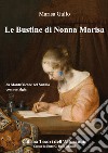 Le bustine di nonna Marisa. Da Montefalcone nel Sannio con nostalgia libro