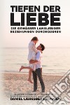 Tiefen der Liebe: Die Gewässer langlebiger Beziehungen durchqueren libro