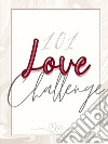 101 love challenge. 101 sfide speciali e giochi di coppia libro