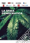 La sfida democratica. Tredicesimo libro bianco sulle droghe libro di Zuffa Grazia Corleone Franco Anastasia Stefano