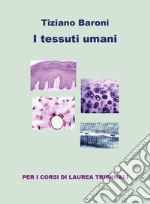 I tessuti umani. Ediz. a colori libro
