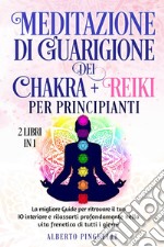 Meditazione di guarigione dei chakra per principianti-Reiki per principianti libro