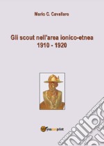 Gli scout nell'area ionico-etnea 1910-1920 libro
