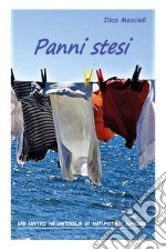 Panni stesi. Un invito in un'isola di intimità e amore libro